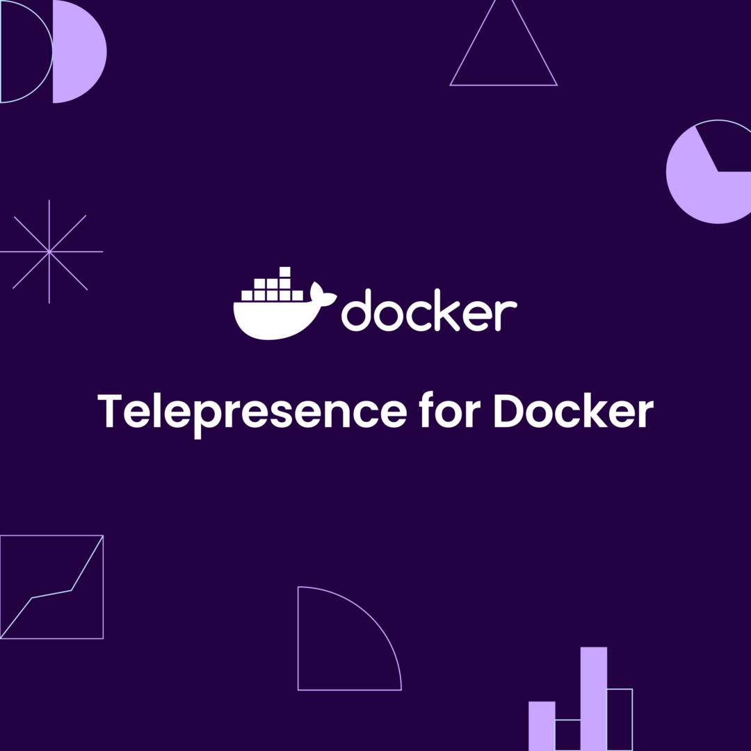 Docker and Ambassador Labs Announce Telepresence for Docker, Improving the Kubernetes Development Experience